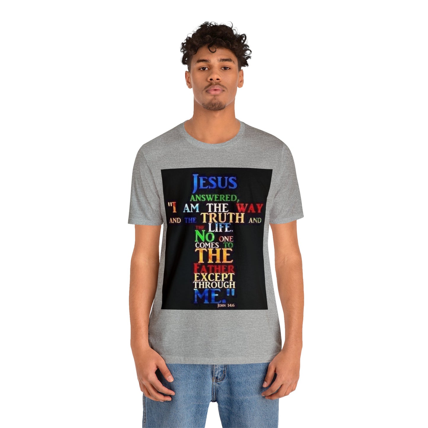 The Way, The Truth and The Life Unisex Jersey Short Sleeve Tee