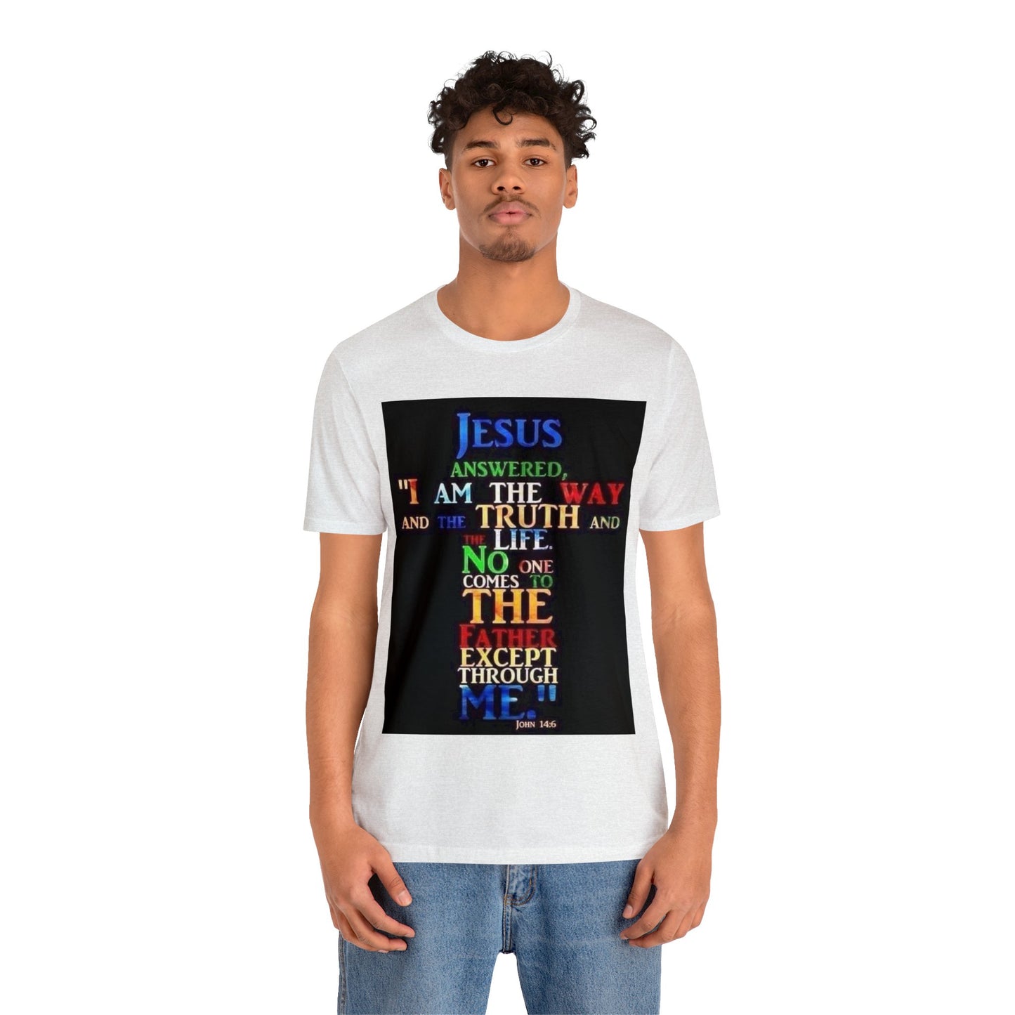 The Way, The Truth and The Life Unisex Jersey Short Sleeve Tee