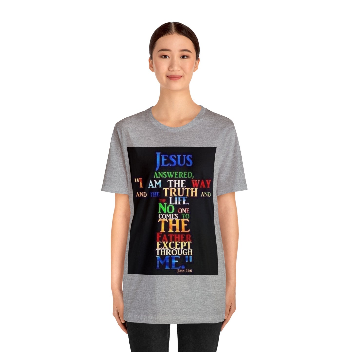 The Way, The Truth and The Life Unisex Jersey Short Sleeve Tee