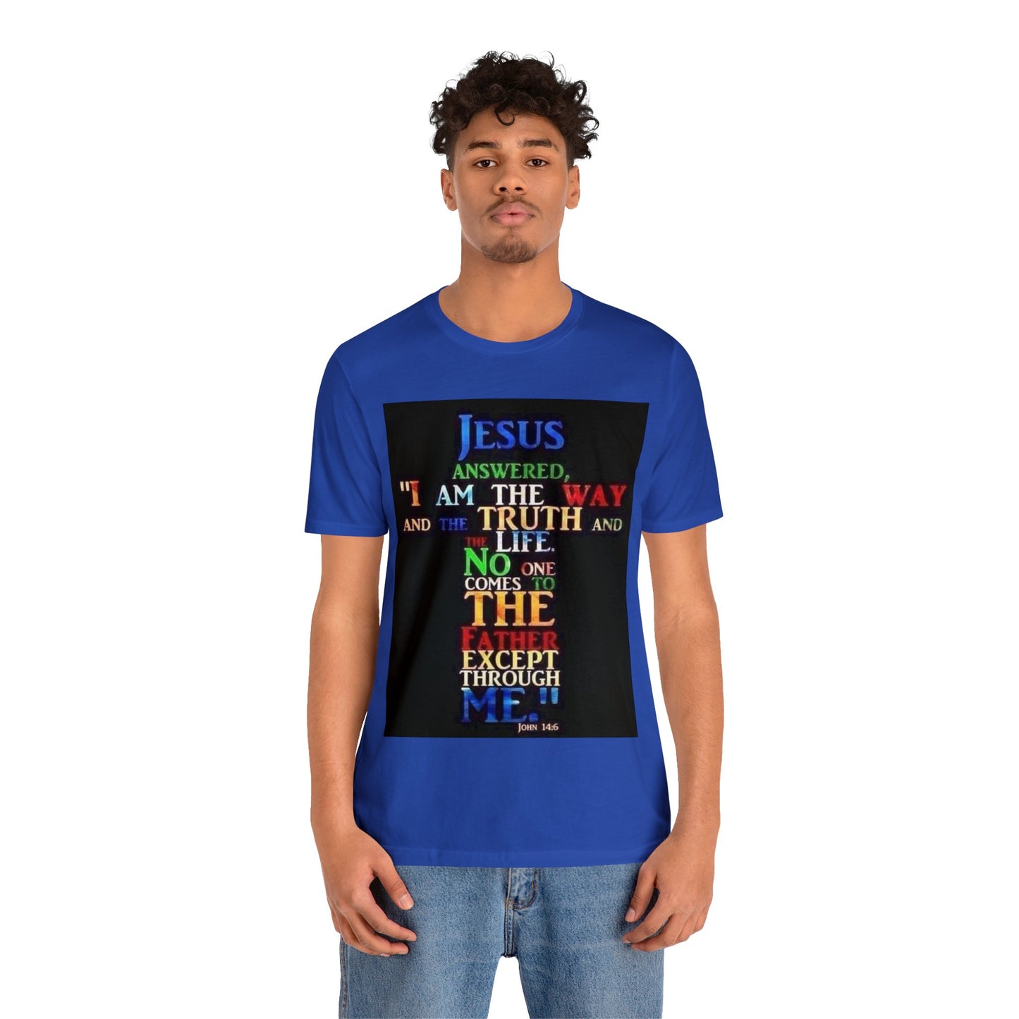 The Way, The Truth and The Life Unisex Jersey Short Sleeve Tee