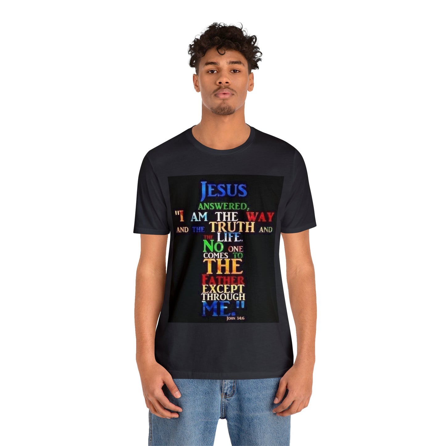 The Way, The Truth and The Life Unisex Jersey Short Sleeve Tee