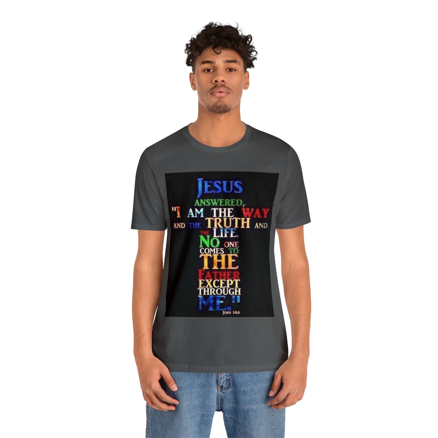 The Way, The Truth and The Life Unisex Jersey Short Sleeve Tee