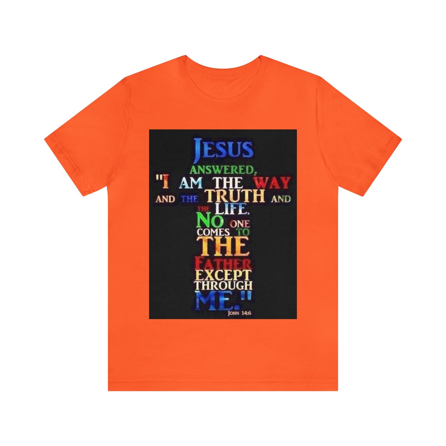 The Way, The Truth and The Life Unisex Jersey Short Sleeve Tee