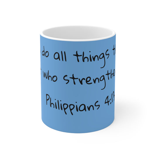 Philippians 4:13 Ceramic Mug 11oz