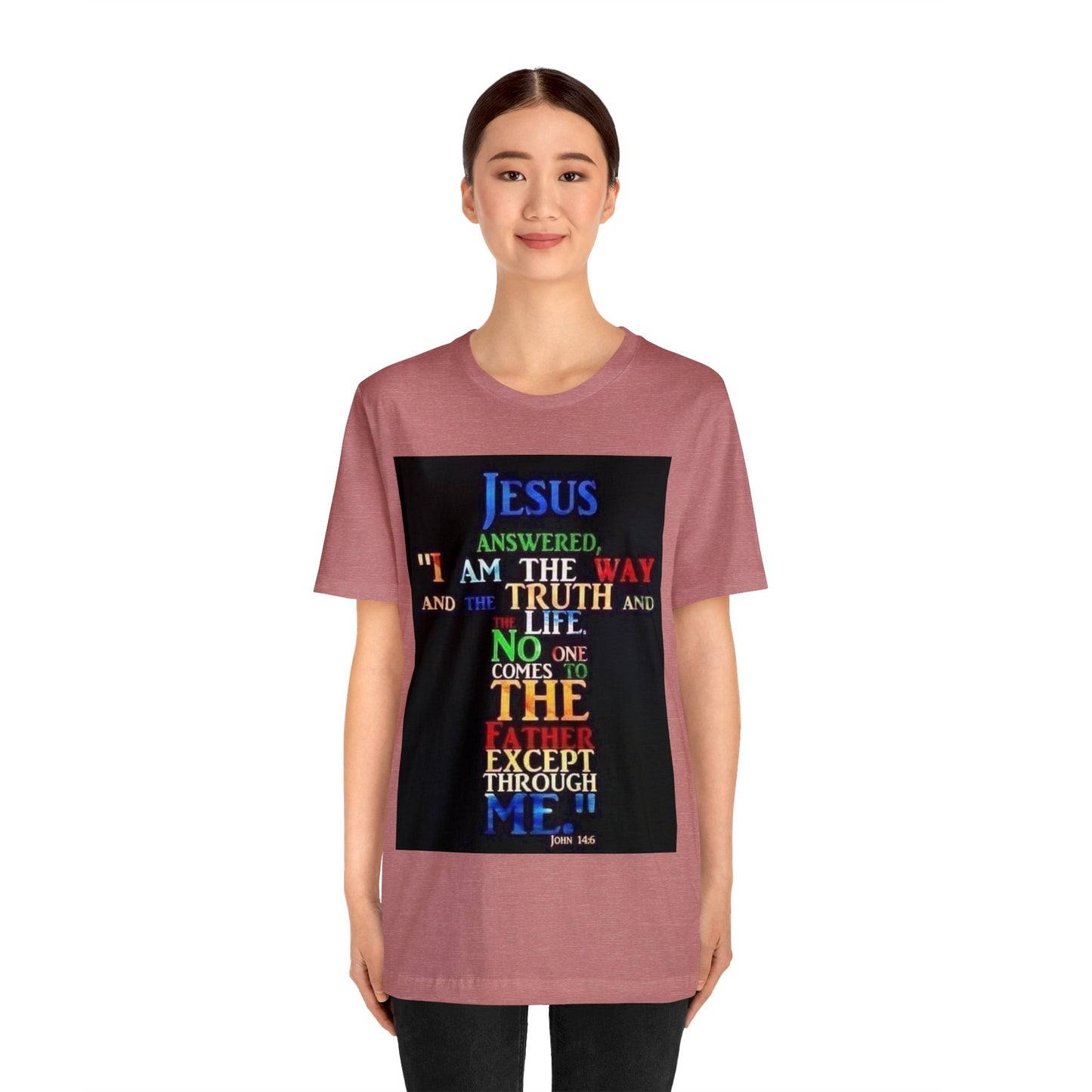 The Way, The Truth and The Life Unisex Jersey Short Sleeve Tee