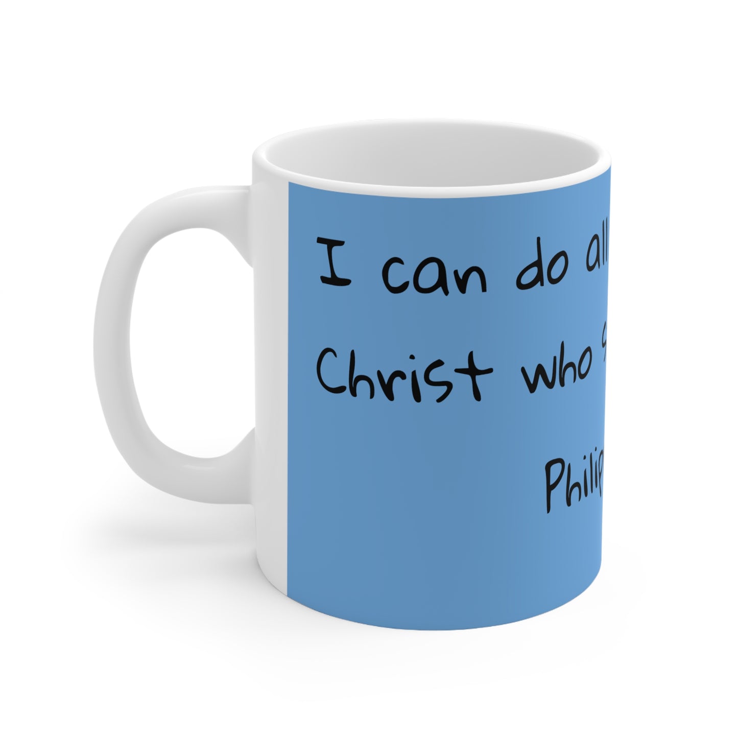 Philippians 4:13 Ceramic Mug 11oz