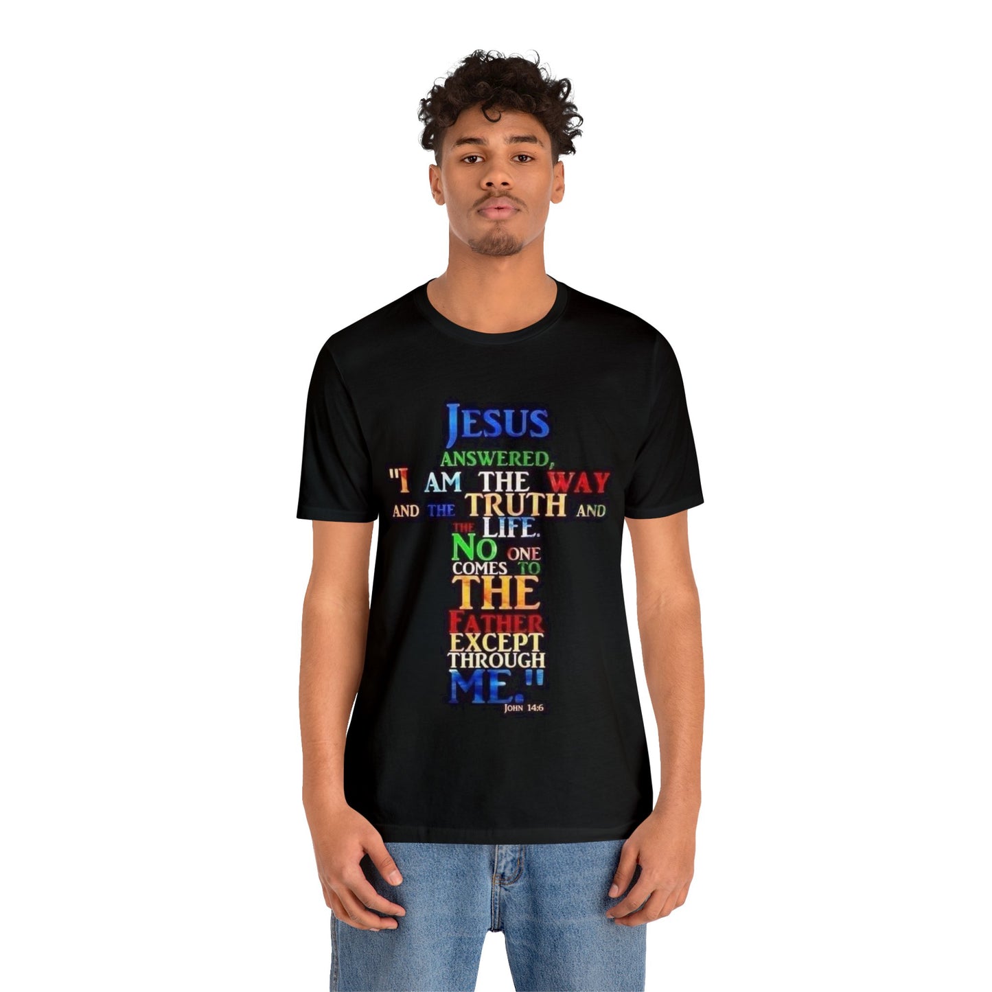 The Way, The Truth and The Life Unisex Jersey Short Sleeve Tee